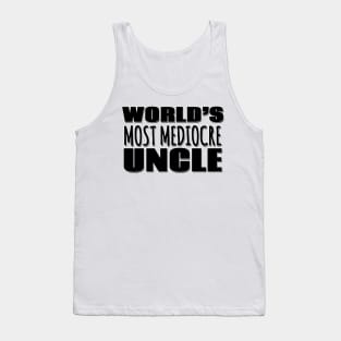 World's Most Mediocre Uncle Tank Top